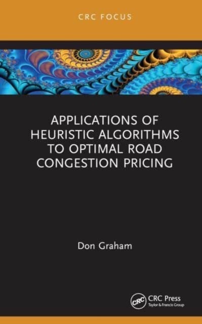 Bilde av Applications Of Heuristic Algorithms To Optimal Road Congestion Pricing Av Don (capgemini Consulting Usa) Graham