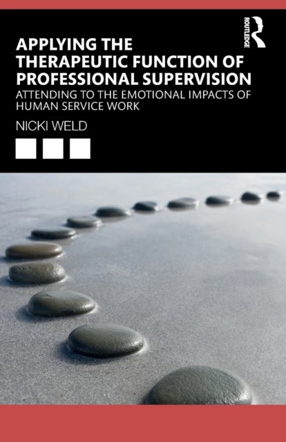 Applying the Therapeutic Function of Professional Supervision - Attending to the Emotional Impacts of Human Service Work