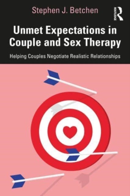 Bilde av Unmet Expectations In Couple And Sex Therapy Av Stephen J. Betchen