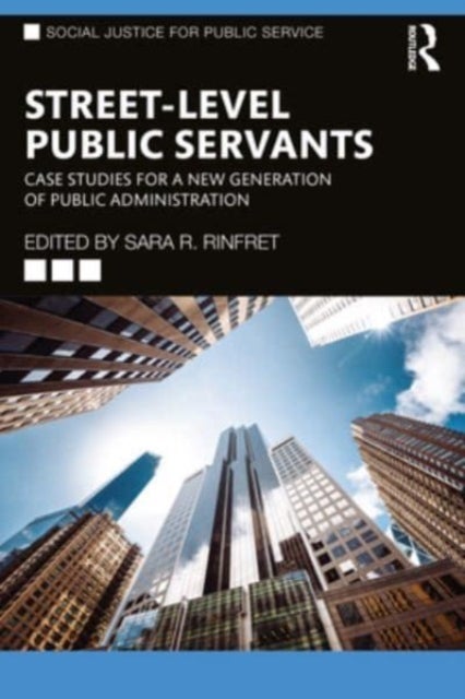 Street-Level Public Servants - Case Studies for a New Generation of Public Administration
