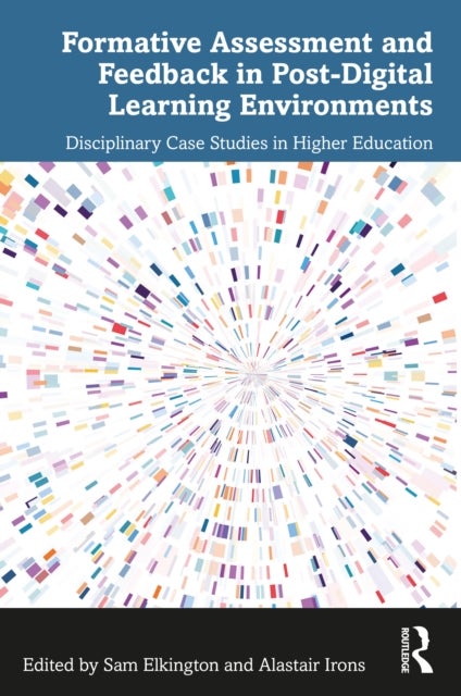 Formative Assessment and Feedback in Post-Digital Learning Environments - Disciplinary Case Studies in Higher Education