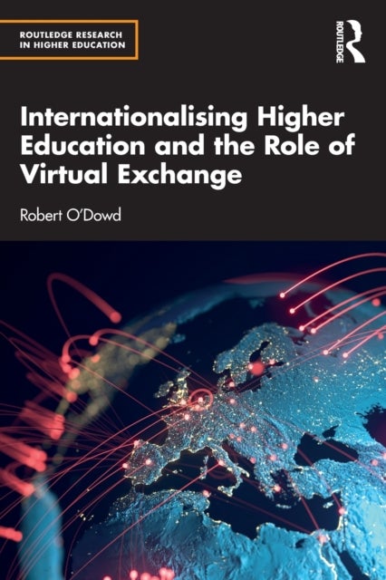 Bilde av Internationalising Higher Education And The Role Of Virtual Exchange Av Robert O&#039;dowd