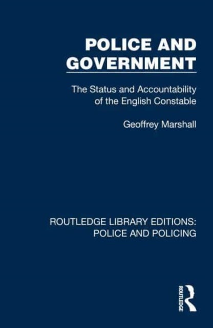 Police and Government - The Status and Accountability of the English Constable