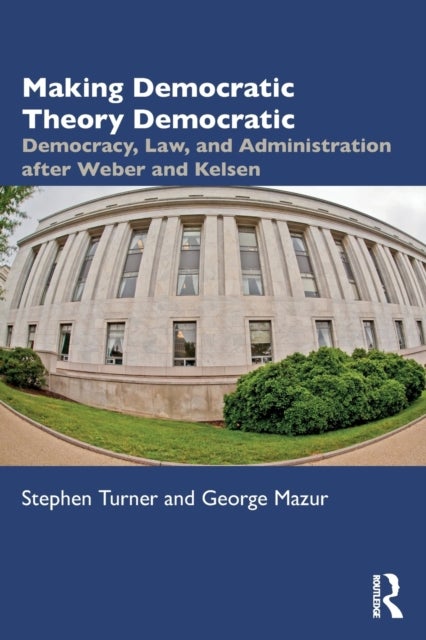 Bilde av Making Democratic Theory Democratic Av Stephen (university Of South Florida) Turner, George Mazur