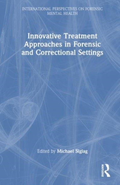Innovative Treatment Approaches in Forensic and Correctional Settings