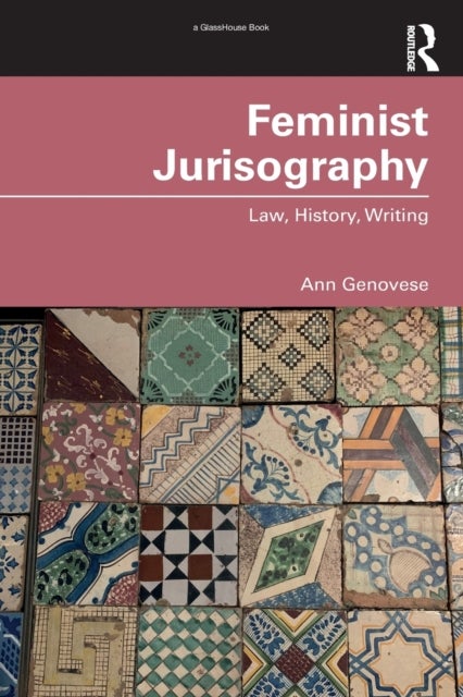 Feminist Jurisography - Law, History, Writing