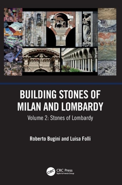 Bilde av Building Stones Of Milan And Lombardy Av Roberto (cnr-icvbc Milano Italy) Bugini, Luisa (cnr-icvbc Milano Italy) Folli
