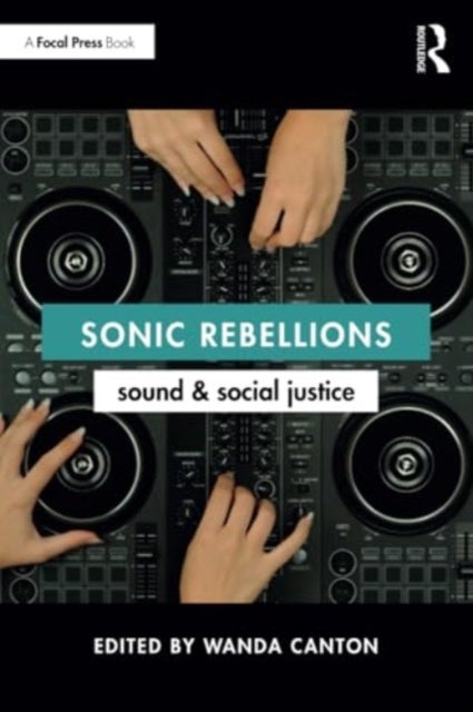 Sonic Rebellions - Sound and Social Justice