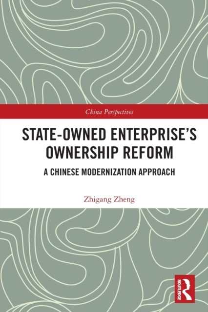 State-Owned Enterprise's Ownership Reform - A Chinese Modernization Approach