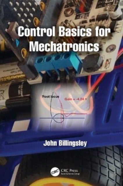 Bilde av Control Basics For Mechatronics Av John (university Of Southern Queensland Toowoomba Australia) Billingsley