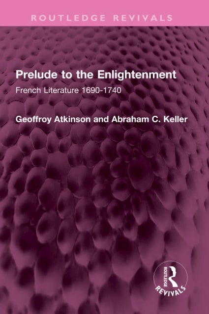 Prelude to the Enlightenment - French Literature 1690-1740