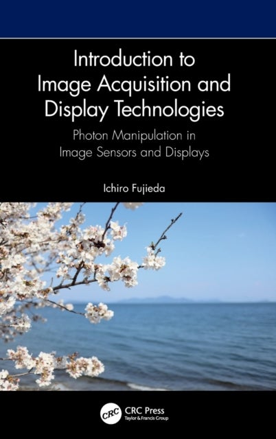 Bilde av Introduction To Image Acquisition And Display Technologies Av Ichiro (ritsumeikan University Japan) Fujieda