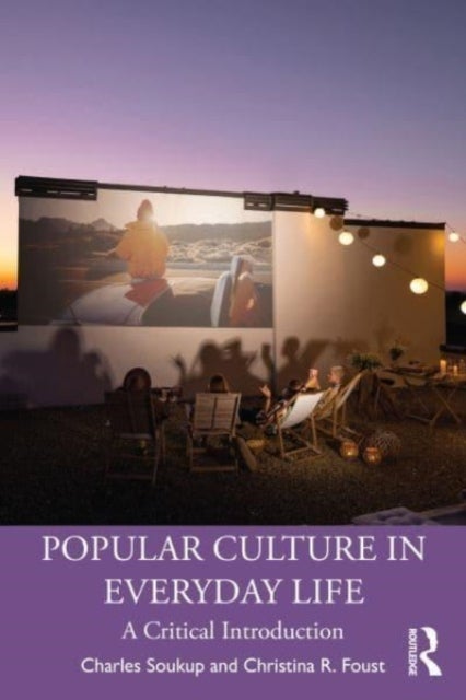 Popular Culture in Everyday Life - A Critical Introduction