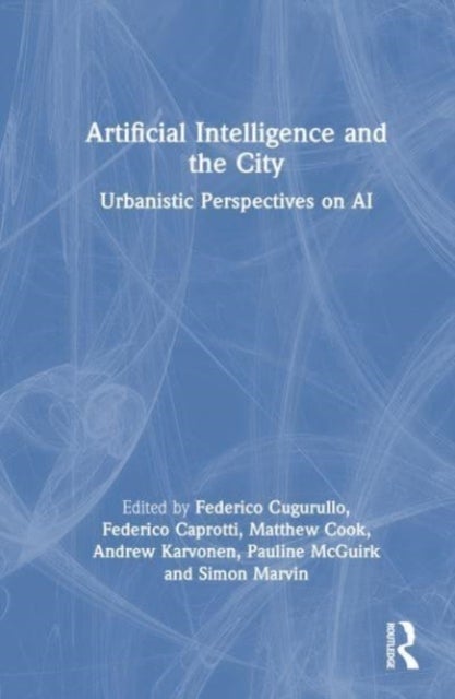 Artificial Intelligence and the City - Urbanistic Perspectives on AI