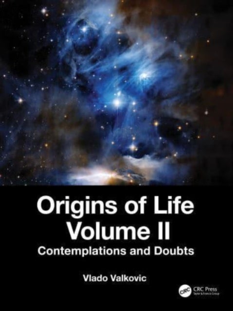 Origins of Life Volume II - Contemplations and Doubts
