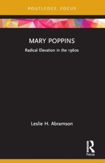 Mary Poppins - Radical Elevation in the 1960s