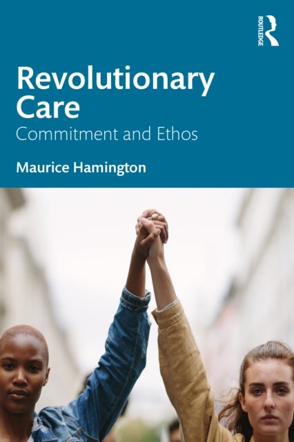Revolutionary Care - Commitment and Ethos