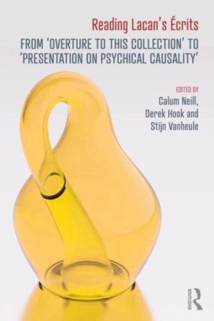 Reading Lacan¿s Ecrits - From ¿Overture to this Collection¿ to ¿Presentation on Psychical Causality¿