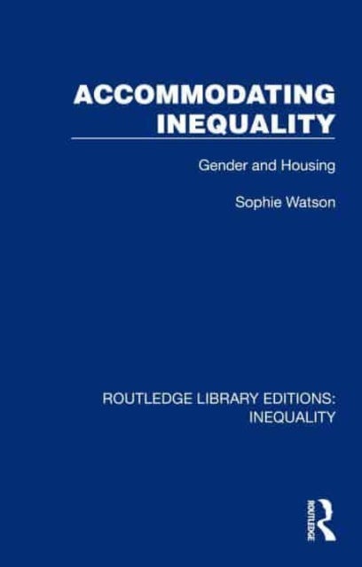 Accommodating Inequality - Gender and Housing