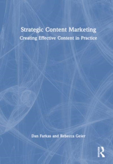 Strategic Content Marketing - Creating Effective Content in Practice