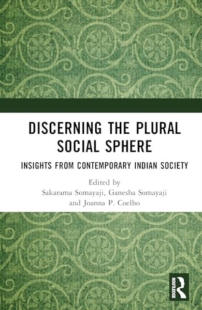 Discerning the Plural Social Sphere - Insights from Contemporary Indian Society