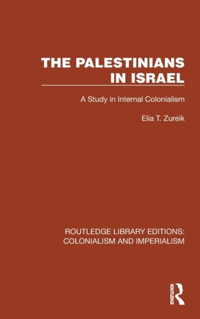 The Palestinians in Israel - A Study in Internal Colonialism