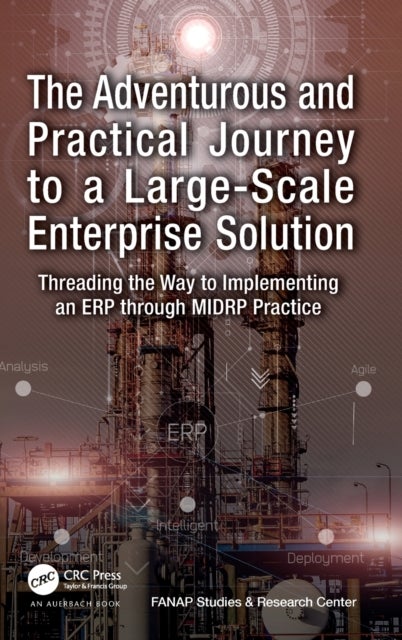 The Adventurous and Practical Journey to a Large-Scale Enterprise Solution - Threading the Way to Implementing an ERP through MIDRP Practice