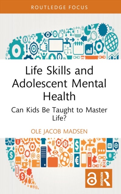 Life Skills and Adolescent Mental Health - Can Kids Be Taught to Master Life?