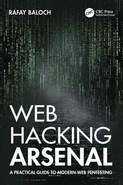 Web Hacking Arsenal - A Practical Guide to Modern Web Pentesting