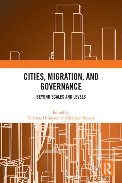 Cities, Migration, and Governance - Beyond Scales and Levels