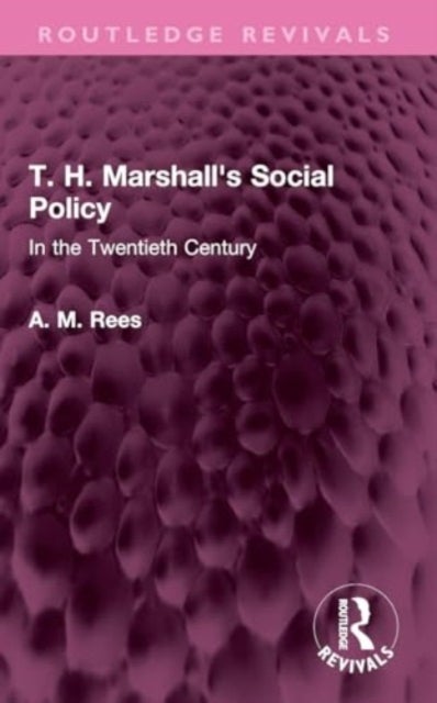 T. H. Marshall's Social Policy - In the Twentieth Century