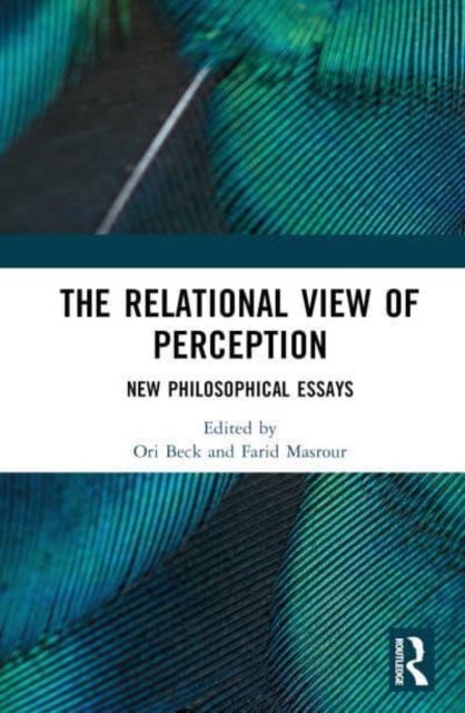 The Relational View of Perception - New Philosophical Essays