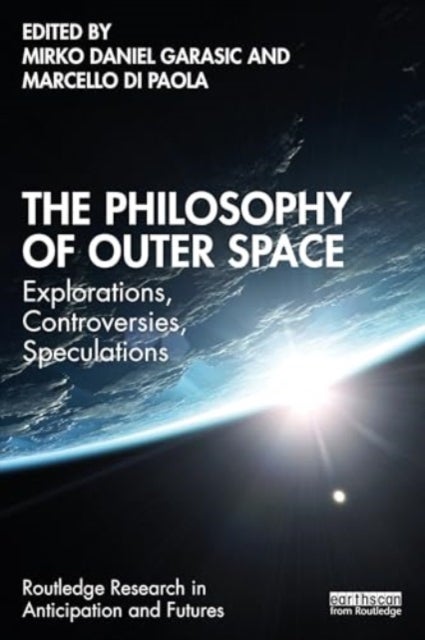 The Philosophy of Outer Space - Explorations, Controversies, Speculations