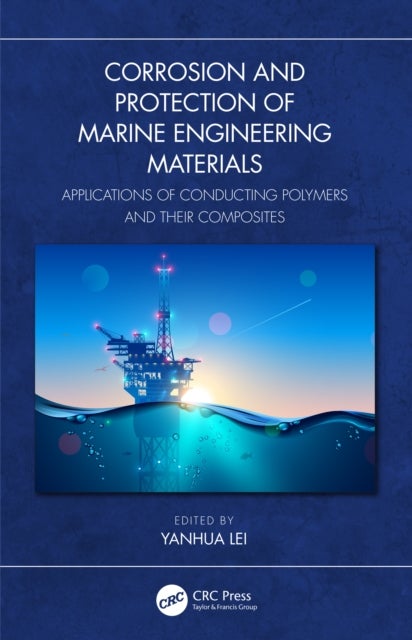 Corrosion and Protection of Marine Engineering Materials - Applications of Conducting Polymers and Their Composites