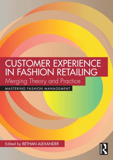 Customer Experience in Fashion Retailing - Merging Theory and Practice