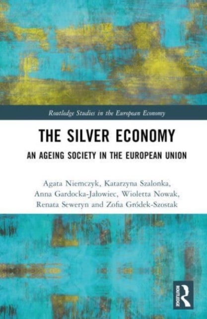 The Silver Economy - An Ageing Society in the European Union