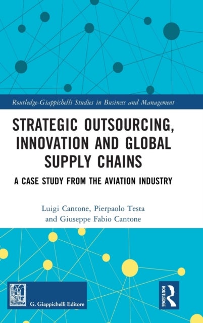 Strategic Outsourcing, Innovation and Global Supply Chains - A Case Study from the Aviation Industry