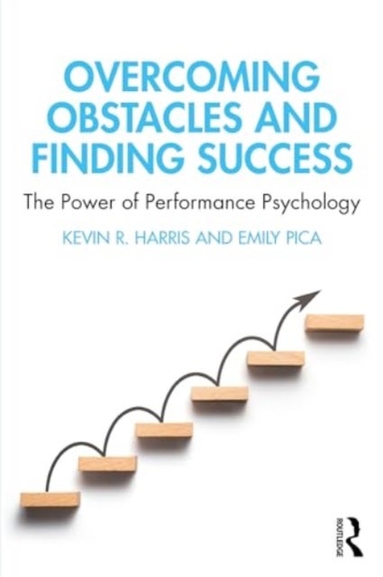 Overcoming Obstacles and Finding Success - The Power of Performance Psychology