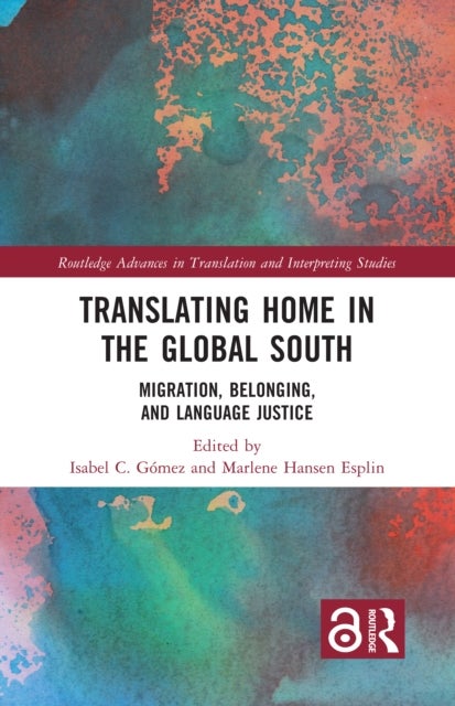 Translating Home in the Global South - Migration, Belonging, and Language Justice