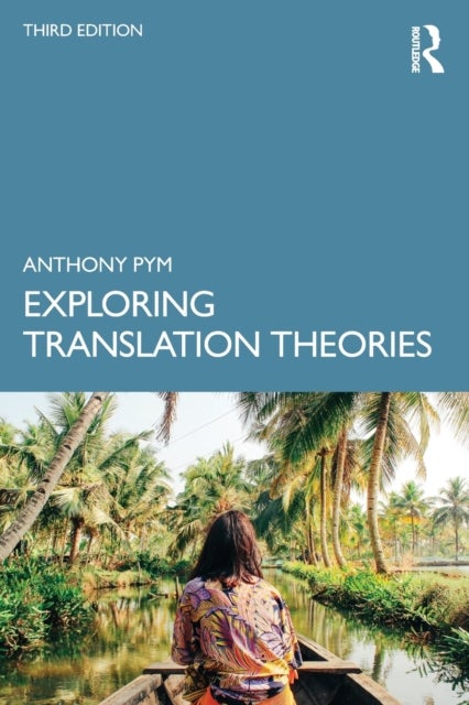 Bilde av Exploring Translation Theories Av Anthony Pym