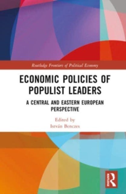 Economic Policies of Populist Leaders - A Central and Eastern European Perspective