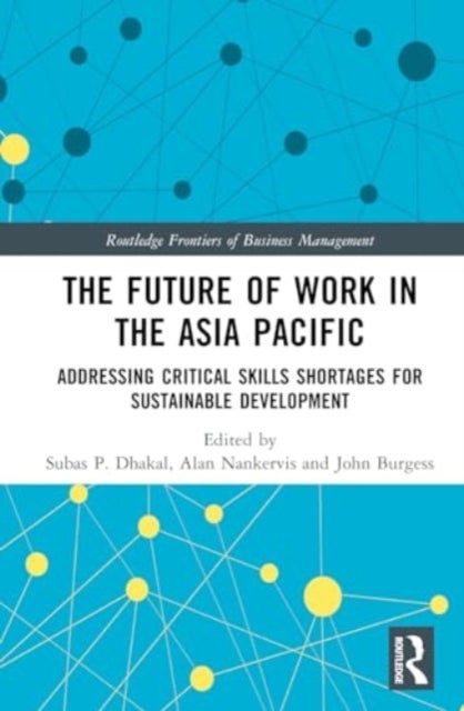 The Future of Work in the Asia Pacific - Addressing Critical Skills Shortages for Sustainable Development
