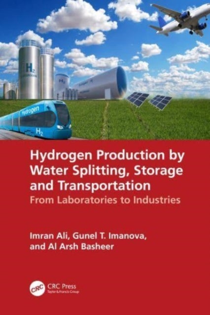 Hydrogen Production by Water Splitting, Storage and Transportation - From Laboratories to Industries