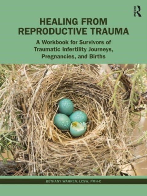 Bilde av Healing From Reproductive Trauma Av Bethany (psychotherapist In Private Practice Usa) Warren