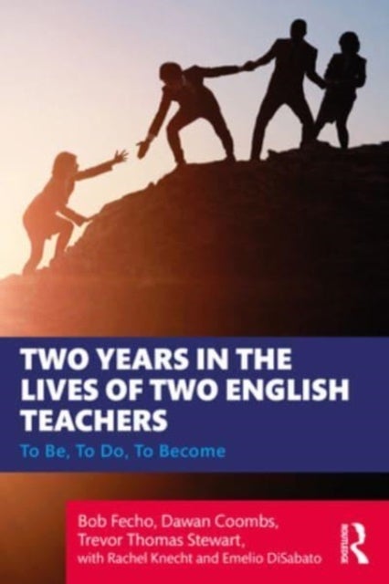 Bilde av Two Years In The Lives Of Two English Teachers Av Bob Fecho, Dawan Coombs, Trevor Thomas Stewart, Rachel Knecht, Emelio Disabato