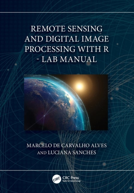 Remote Sensing and Digital Image Processing with R - Lab Manual