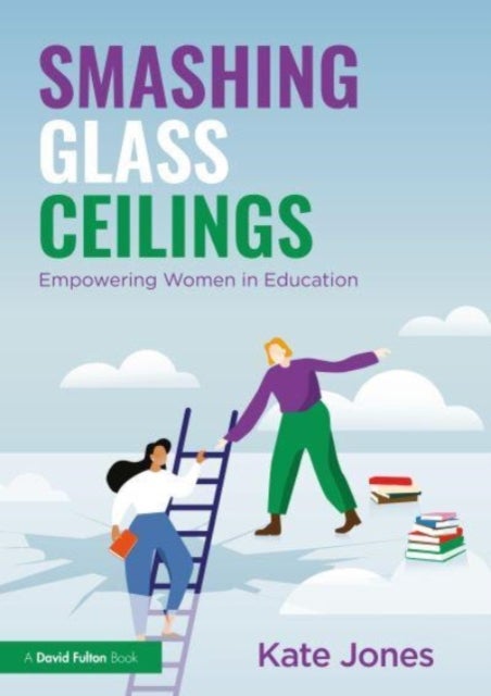 Bilde av Smashing Glass Ceilings: Empowering Women In Education Av Kate Jones