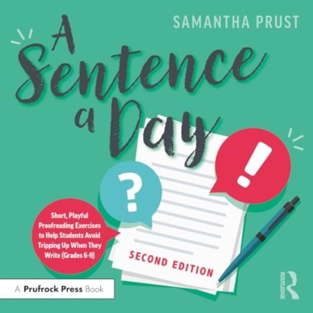 A Sentence a Day - Short, Playful Proofreading Exercises to Help Students Avoid Tripping Up When They Write (Grades 6-9