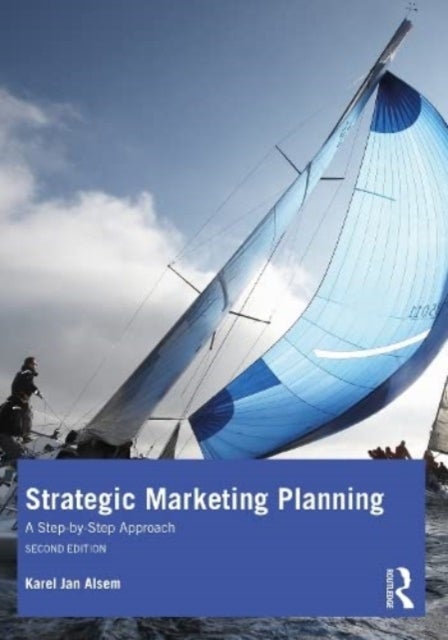 Bilde av Strategic Marketing Planning Av Karel Jan (hanze University Of Applied Sciences The Netherlands) Alsem