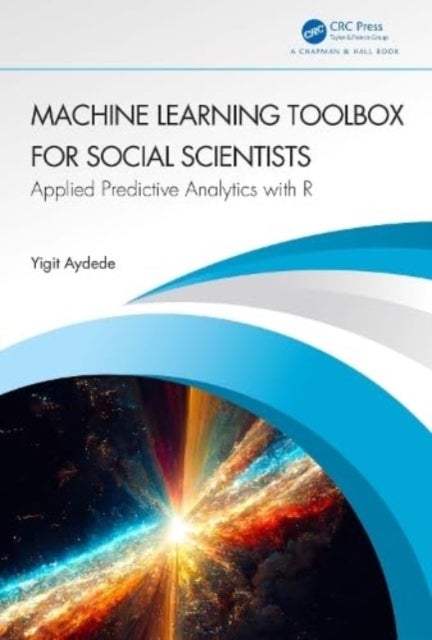 Bilde av Machine Learning Toolbox For Social Scientists Av Yigit (professor Saint Mary&#039;s University) Aydede